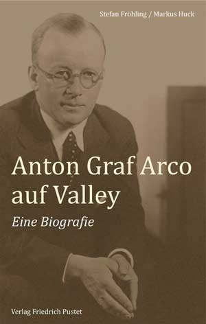 Fröhling Stefan, Huck Markus - Anton Graf Arco auf Valley