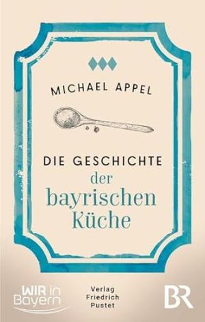 Die Geschichte der bayerischen Küche