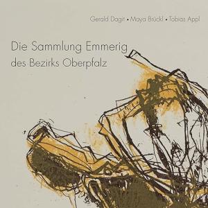 Dagit Gerald - Die Sammlung Emmerig des Bezirks Oberpfalz