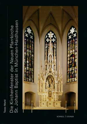 Markl Tasso, Brandl Anton J. - Die Kirchenfenster der Neuen Pfarrkirche St. Johann Baptist in München-Haidhausen