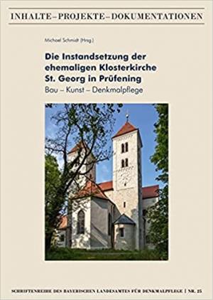  - Die Instandsetzung der ehemaligen Klosterkirche St. Georg in Prüfening