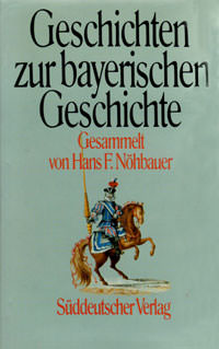 Nöhbauer Hans F. - Geschichten zur bayerischen Geschichte