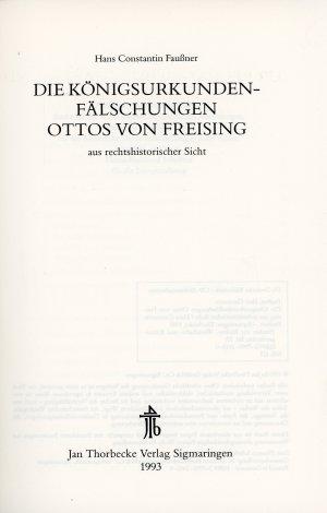 Faussner Hans Constantin - Die Königsurkundenfälschungen Ottos von Freising