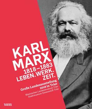Karl Marx 2018-Ausstellungsgesellschaft - Karl Marx 1818-1883