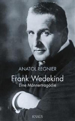 Regnier Anatol - Frank Wedekind