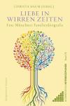 München Bücher - Liebe in wirren Zeiten Eine Münchner Familienbiografie ISBN: 3826074017