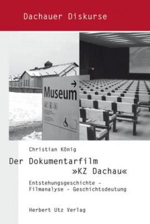  - Der Dokumentarfilm »KZ Dachau«