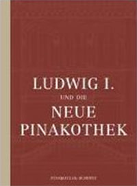 Ludwig I. und die Neue Pinakothek