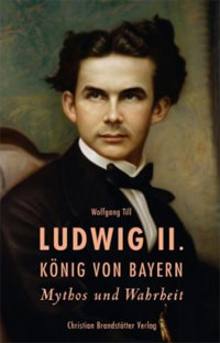 Till Wolfgang - Ludwig II. König von Bayern