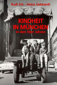 Kindheit in München in den 50er Jahren