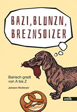Rottmeir Johann - Bazi, Blunzn, Breznsoizer
