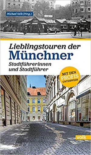  - Lieblingstouren der Münchner Stadtführerinnen und Stadtführer