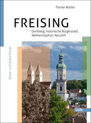 Freising – Domberg, Bürgerstadt, Weihenstephan, Neustift