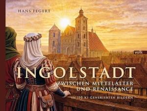 Cover: Ingolstadt zwischen Mittelalter und Renaissance