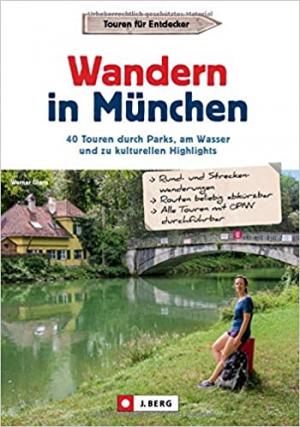 Glanz Werner - Wanderführer: Wandern in München.