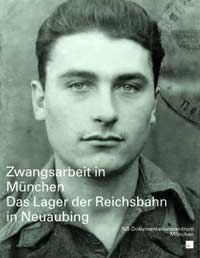 Nerdinger Winfried, Rabe Paul-Moritz, Tiedemann Sibylle von, Hermann Angela - Zwangsarbeit in München