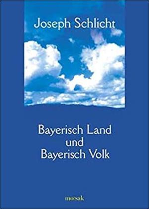Bayerisch Land und Bayerisch Volk