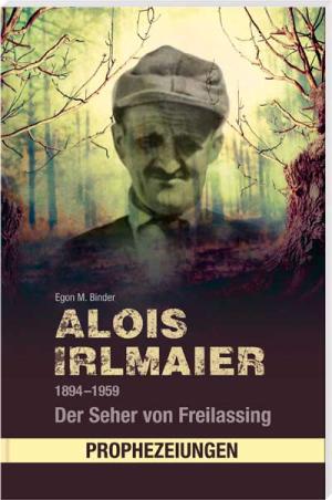 München Buch Alois Irlmaier 1894-1959