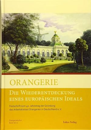  - Orangerie – Die Wiederentdeckung eines europäischen Ideals