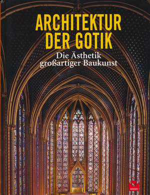 Laune Ulrike, Toman Rolf, Bednorz Achimq - Architektur der Gotik