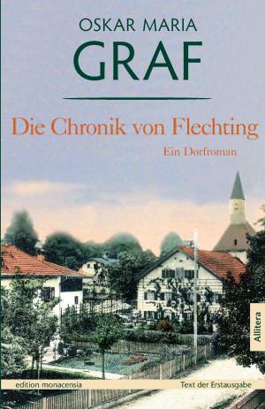 Graf Oskar Maria - Die Chronik von Flechting