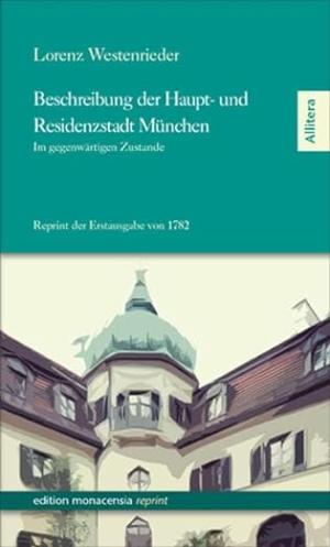 Beschreibung der Haupt- und Residenzstadt München