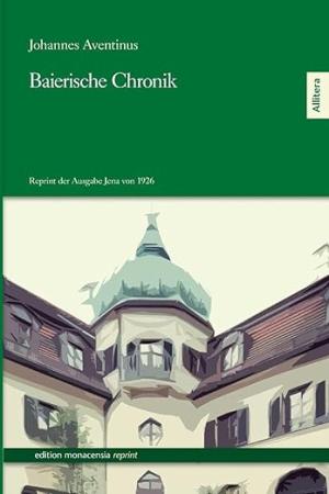 Aventinus Johannes - Baierische Chronik