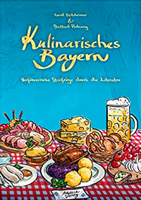 Pedarnig Dietlind, Holzheimer Gerd - Kulinarisches Bayern