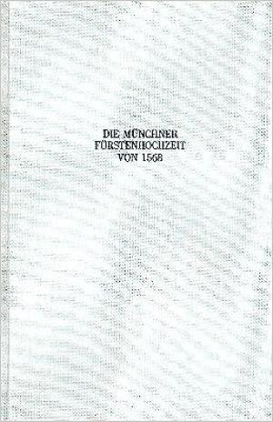 Die Münchner Fürstenhochzeit von 1568