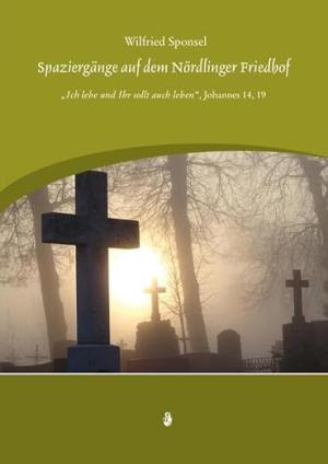 Sponsel Wilfried, Schatte Iris - Spaziergänge auf dem Nördlinger Friedhof