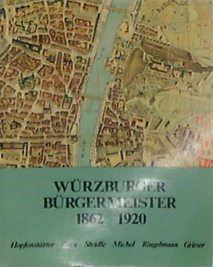 Wagner Ullrich - Würzburger Bürgermeister 1862-1920
