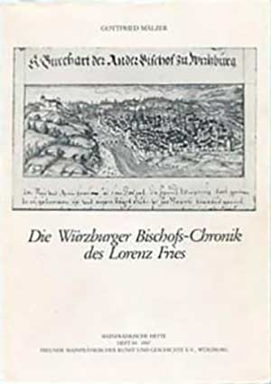 Wagner Ulrich, Heiler Thomas - Die Würzburger Bischofschronik des Lorenz Fries (gestorben 1550)