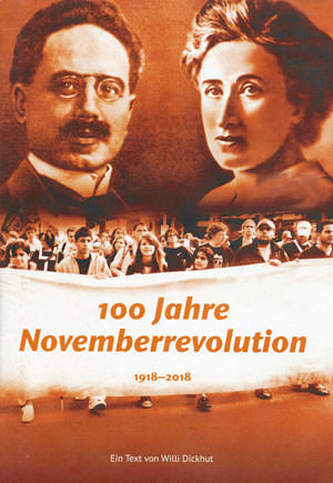 Dickhut Willi - 100 Jahre Novemberrevolution 1918-2018