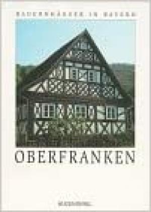 Bauernhäuser in Bayern: Oberfranken