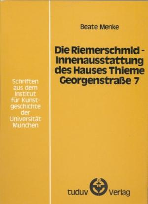 Menke Beate - Die Riemerschmid - Innenausstattung des Hauses Thieme Georgenstr. 7