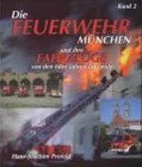 Profeld Hans-Joachim - Die Feuerwehr München und ihre Fahrzeuge