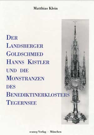 Klein Matthias - Der Landsberger Goldschmied Hanns Kistler