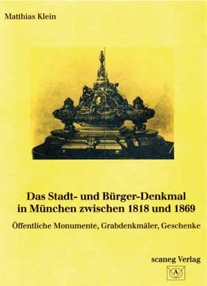 Das Stadt- und Bürger-Denkmal in München zwischen 1818 und 1869
