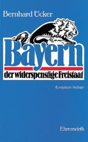 München Buch Bayern der widerspenstige Freistaat