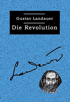 Landauer Gustav - Die Revolution
