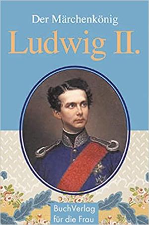 Pfützner Christine - Ludwig II. Der Märchenkönig