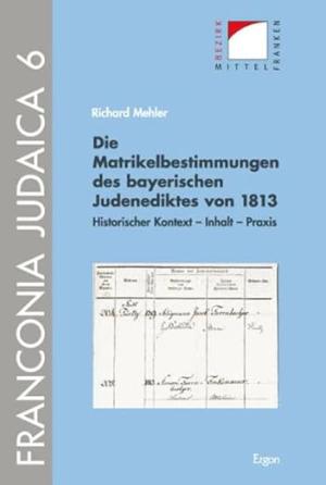  - Die Matrikelbestimmungen des bayerischen Judenediktes von 1813