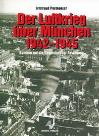 Der Luftkrieg über München 1942-1945