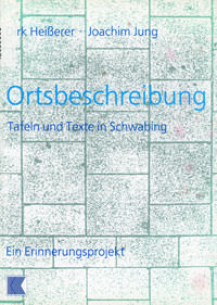 Tafeln und Texte in Schwabing. Ein Erinnerungsprojekt
