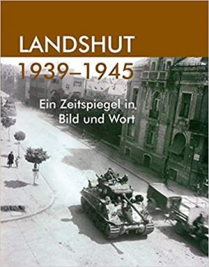  - Landshut 1939-1945