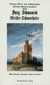 Burg Schwaneck und Meister Schwanthaler.