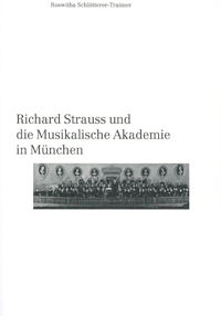 Richard Strauss und die musikalische Akademie in München