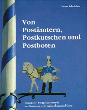 Schröther Franz - Von Postämtern, Postkutschen und Postboten
