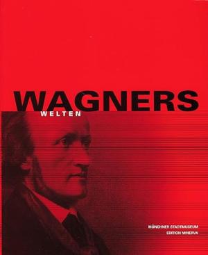 Kolbe Jürgen - Wagners Welten