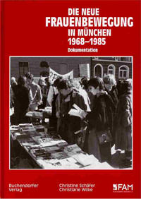 Die Neue Frauenbewegung in München 1968-1985